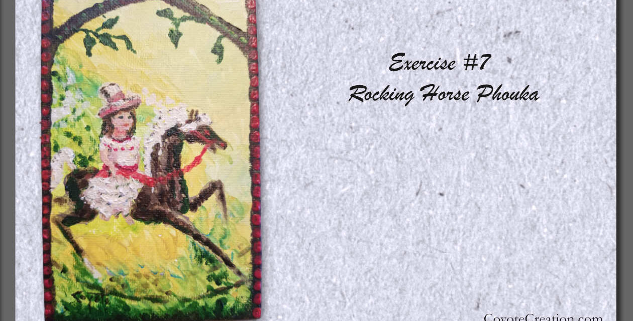 PAINTING EXERCISE #7 ROCKING HORSE PHOUKA