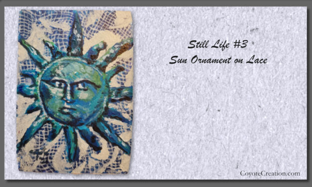 Painting Exercise – Still Life #3 – Sun ornament on Lace